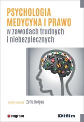 Psychologia medycyna i prawo w zawodach trudnych i niebezpiecznych Psychologia medycyna i prawo w zawodach trudnych i niebezpiecznych
