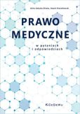 Prawo medyczne w pytaniach i odpowiedziach. Prawo medyczne w pytaniach i odpowiedziach.
