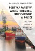 Polityka państwa wobec przemysłu stoczniowego w Polsce Polityka państwa wobec przemysłu stoczniowego w Polsce