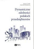 Dynamiczne zdolności polskich przedsiębiorstw Dynamiczne zdolności polskich przedsiębiorstw