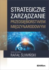 Strategiczne zarządzanie przedsiębiorstwem międzynarodowym Strategiczne zarządzanie przedsiębiorstwem międzynarodowym