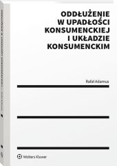Oddłużenie w upadłości konsumenckiej i układzie konsumenckim Oddłużenie w upadłości konsumenckiej i układzie konsumenckim