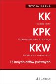 Edycja karna. Kodeks karny. Kodeks postępowania karnego. Kodeks karny wykonawczy. 13 innych aktów prawnych Edycja karna. Kodeks karny. Kodeks postępowania karnego. Kodeks karny wykonawczy. 13 innych aktów prawnych
