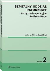 Szpitalny oddział ratunkowy. Zarządzanie operacyjne i optymalizacja Szpitalny oddział ratunkowy. Zarządzanie operacyjne i optymalizacja