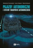 Pojazdy autonomiczne i systemy transportu autonomicznego Pojazdy autonomiczne i systemy transportu autonomicznego