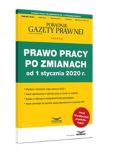 Prawo Pracy po zmianach od 1 stycznia 2020 Prawo Pracy po zmianach od 1 stycznia 2020