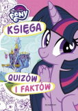 My Little Pony Księga quizów i faktów My Little Pony Księga quizów i faktów