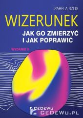WIZERUNEK - jak go zmierzyć i jak poprawić (wyd. II) WIZERUNEK - jak go zmierzyć i jak poprawić (wyd. II)