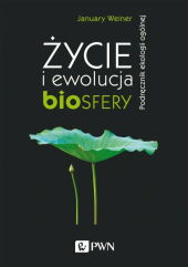 Życie i ewolucja biosfery Życie i ewolucja biosfery