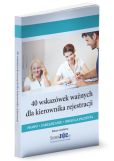40 wskazówek ważnych dla kierownika rejestracji. Prawo, zarządzanie, obsługa pacjenta 40 wskazówek ważnych dla kierownika rejestracji. Prawo, zarządzanie, obsługa pacjenta