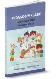 Pedagog w klasie - scenariusze zajęć na różne okazje Pedagog w klasie - scenariusze zajęć na różne okazje