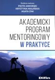Akademicki program mentoringowy w praktyce Akademicki program mentoringowy w praktyce
