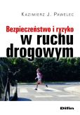 Bezpieczeństwo i ryzyko w ruchu drogowym Bezpieczeństwo i ryzyko w ruchu drogowym