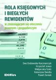 Rola księgowych i biegłych rewidentów w zmieniającym się otoczeniu prawnym i gospodarczym Rola księgowych i biegłych rewidentów w zmieniającym się otoczeniu prawnym i gospodarczym