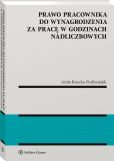 Prawo pracownika do wynagrodzenia za pracę w godzinach nadliczbowych Prawo pracownika do wynagrodzenia za pracę w godzinach nadliczbowych