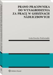 Prawo pracownika do wynagrodzenia za pracę w godzinach nadliczbowych Prawo pracownika do wynagrodzenia za pracę w godzinach nadliczbowych