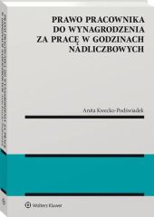Prawo pracownika do wynagrodzenia za pracę w godzinach nadliczbowych Prawo pracownika do wynagrodzenia za pracę w godzinach nadliczbowych