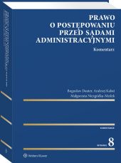 Prawo o postępowaniu przed sądami administracyjnymi. Komentarz Prawo o postępowaniu przed sądami administracyjnymi. Komentarz