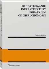 Opodatkowanie infrastruktury podatkiem od nieruchomości Opodatkowanie infrastruktury podatkiem od nieruchomości