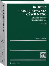 Kodeks postępowania cywilnego. Orzecznictwo. Piśmiennictwo. Tom II Kodeks postępowania cywilnego. Orzecznictwo. Piśmiennictwo. Tom II