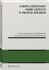Umowa przewozu osób i rzeczy w prawie polskim Umowa przewozu osób i rzeczy w prawie polskim