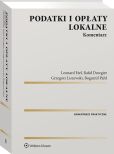 Podatki i opłaty lokalne. Komentarz Podatki i opłaty lokalne. Komentarz