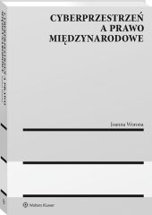 Cyberprzestrzeń a prawo międzynarodowe Cyberprzestrzeń a prawo międzynarodowe