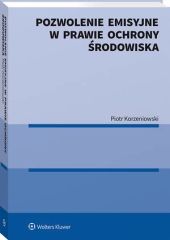 Pozwolenie emisyjne w prawie ochrony środowiska Pozwolenie emisyjne w prawie ochrony środowiska