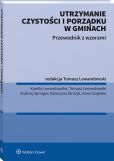 Utrzymanie czystości i porządku w gminach. Przewodnik z wzorami Utrzymanie czystości i porządku w gminach. Przewodnik z wzorami