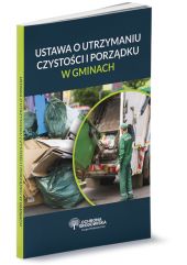Ustawa o utrzymaniu czystości i porządku w gminach Ustawa o utrzymaniu czystości i porządku w gminach