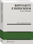 Kontakty z dzieckiem. Prawa i obowiązki Kontakty z dzieckiem. Prawa i obowiązki