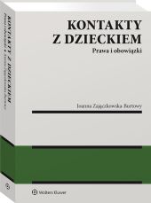 Kontakty z dzieckiem. Prawa i obowiązki Kontakty z dzieckiem. Prawa i obowiązki
