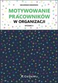 Motywowanie pracowników w organizacji Motywowanie pracowników w organizacji
