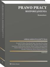 Prawo pracy. Rozporządzenia. Komentarz Prawo pracy. Rozporządzenia. Komentarz