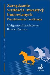 Zarządzanie wartością inwestycji budowlanych Projektowanie i realizacja Zarządzanie wartością inwestycji budowlanych Projektowanie i realizacja