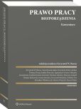 Prawo pracy. Rozporządzenia. Komentarz Prawo pracy. Rozporządzenia. Komentarz