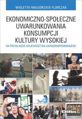Ekonomiczno-społeczne uwarunkowania konsumpcji kultury wysokiej Ekonomiczno-społeczne uwarunkowania konsumpcji kultury wysokiej