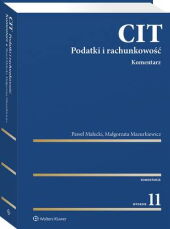 CIT. Komentarz. Podatki i rachunkowość CIT. Komentarz. Podatki i rachunkowość