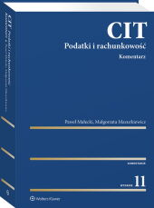 CIT. Komentarz. Podatki i rachunkowość CIT. Komentarz. Podatki i rachunkowość