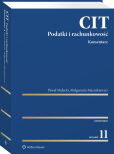 CIT. Komentarz. Podatki i rachunkowość CIT. Komentarz. Podatki i rachunkowość
