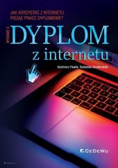 Dyplom z internetu. Jak korzystać z Internetu pisząc prace dyplomowe? (wyd. V) Dyplom z internetu. Jak korzystać z Internetu pisząc prace dyplomowe? (wyd. V)