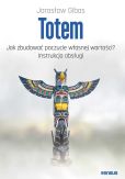 Totem Jak zbudować poczucie własnej wartości? Instrukcja obsługi Totem Jak zbudować poczucie własnej wartości? Instrukcja obsługi