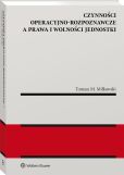 Czynności operacyjno-rozpoznawcze a prawa i wolności jednostki Czynności operacyjno-rozpoznawcze a prawa i wolności jednostki
