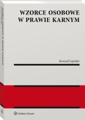 Wzorce osobowe w prawie karnym Wzorce osobowe w prawie karnym