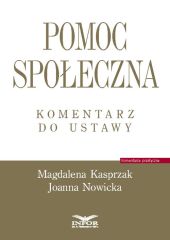Pomoc społeczna Komentarz do ustawy Pomoc społeczna Komentarz do ustawy
