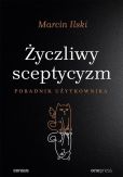 Życzliwy sceptycyzm Poradnik użytkownika Życzliwy sceptycyzm Poradnik użytkownika