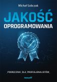 Jakość oprogramowania Podręcznik dla profesjonalistów Jakość oprogramowania Podręcznik dla profesjonalistów