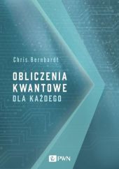 Obliczenia kwantowe dla każdego Obliczenia kwantowe dla każdego