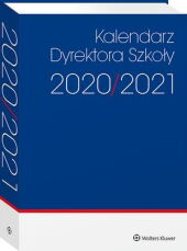 Kalendarz Dyrektora Szkoły 2020/2021 Kalendarz Dyrektora Szkoły 2020/2021