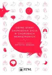 Ostre stany zagrożenia życia w chorobach wewnętrznych Ostre stany zagrożenia życia w chorobach wewnętrznych